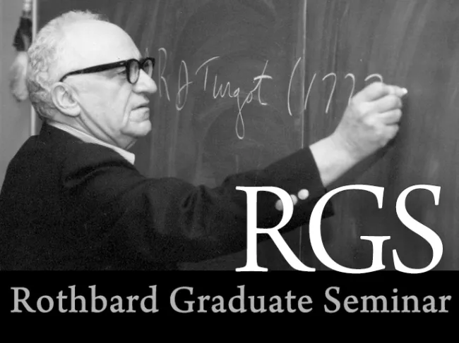 Rothbard Graduate Seminar